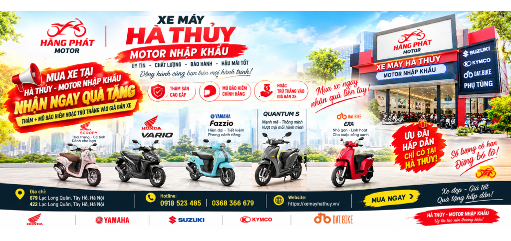 🔥 MUA XE TẠI HÀ THỦY – MOTOR NHẬP KHẨU, NHẬN NGAY QUÀ TẶNG! 🔥
